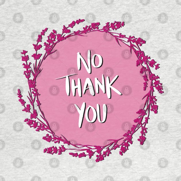 No thank you by Salty Said Sweetly